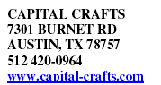 CAPITAL CRAFTS 7301 BURNET RD AUSTIN, TX 78757 512 420-0964 www.capital-crafts.com