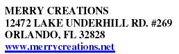 MERRY CREATIONS 12472 LAKE UNDERHILL RD. #269 ORLANDO, FL 32828 www.merrycreations.net