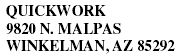 QUICKWORK 9820 N. MALPAS WINKELMAN, AZ 85292
