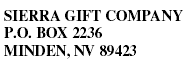 SIERRA GIFT COMPANY P.O. BOX 2236 MINDEN, NV 89423